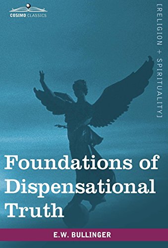 Foundations Of Dispensational Truth [Hardcover]