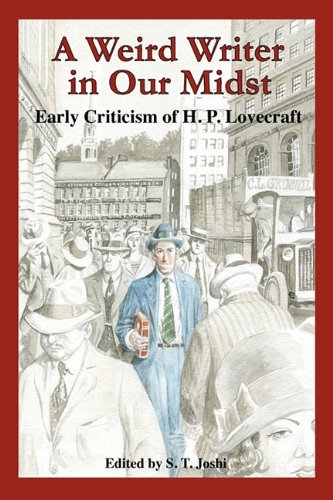 A Weird Writer In Our Midst Early Criticism Of H. P. Lovecraft [Paperback]