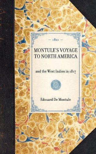 Montul's Voyage to North America and the West Indies in 1817 [Hardcover]