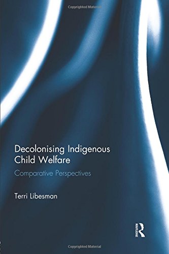 Decolonising Indigenous Child Welfare Comparative Perspectives [Paperback]