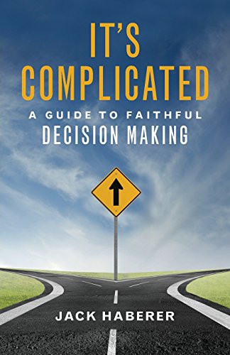 It's Complicated A Guide To Faithful Decision Making [Paperback]