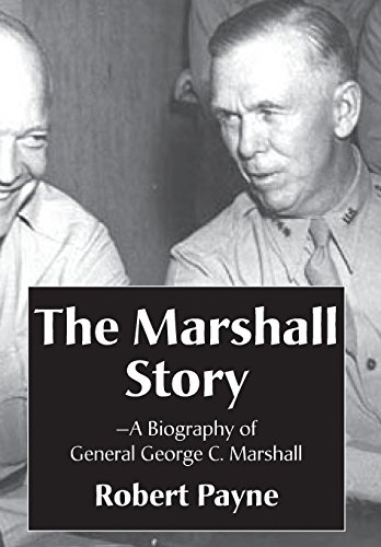 The Marshall Story, A Biography Of General George C. Marshall [Hardcover]