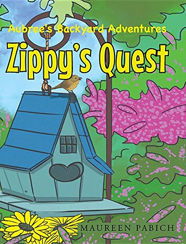 Aubree's Backyard Adventures Zippy's Quest [Hardcover]