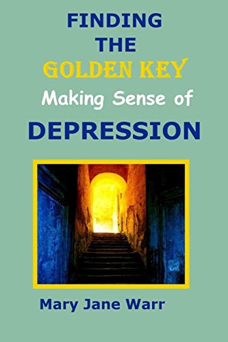 Finding The Golden Key - Making Sense Of Depression [Paperback]