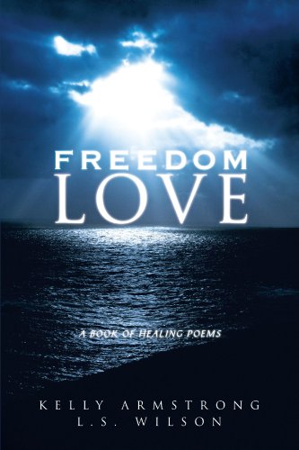 Freedom Love  A Book of Healing Poems [Paperback]