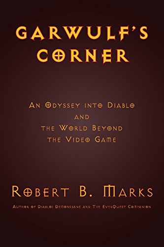 Garulf's Corner An Odyssey Into Diablo And The World Beyond The Video Game [Paperback]