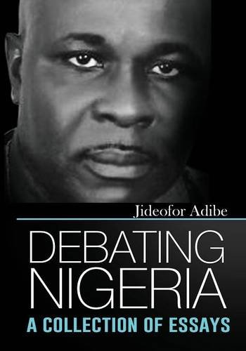 Debating Nigeria  A Collection of Essays [Paperback]