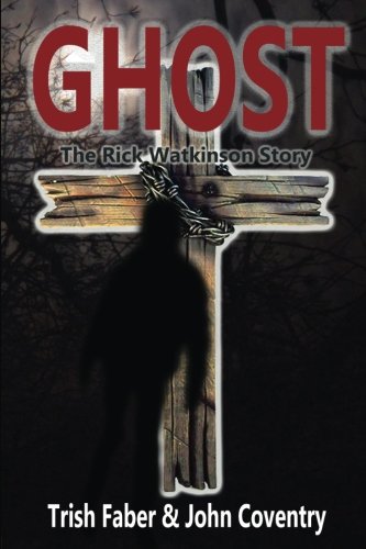 Ghost  The Rick Watkinson Story [Paperback]