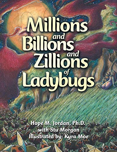 Millions and Billions and Zillions of Ladybugs [Paperback]