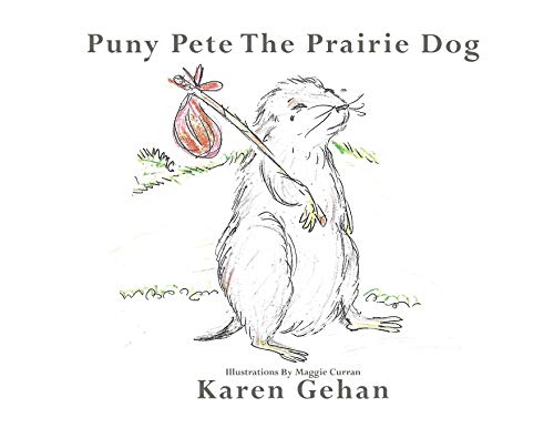 Puny Pete, the Prairie Dog [Paperback]