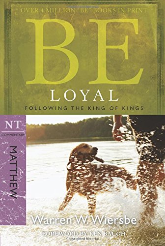 Be Loyal (matthew): Following The King Of Kin