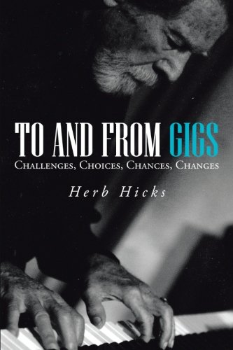 To And From Gigs Challenges, Choices, Chances, Changes [Paperback]