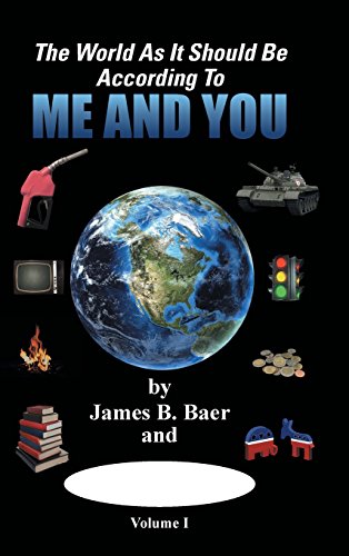 World As It Should Be According to Me and You  Volume I [Hardcover]