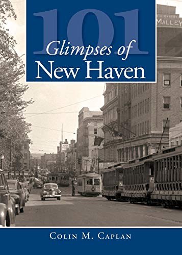 101 Glimpses of New Haven [Paperback]