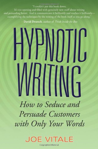 Hypnotic Writing: How to Seduce and Persuade Customers with Only Your Words [Paperback]