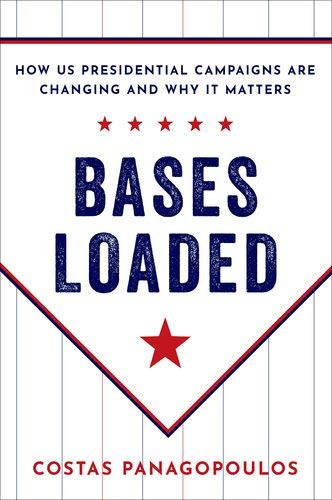 Bases Loaded: How US Presidential Campaigns Are Changing and Why It Matters [Paperback]