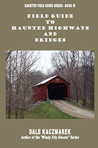 Field Guide To Haunted Highays & Bridges [Paperback]