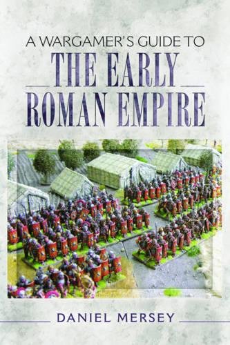 A Wargamer's Guide to the Early Roman Empire [Paperback]