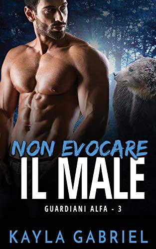 Non Evocare il Male  (Alpha Guardians Book 3) [Paperback]