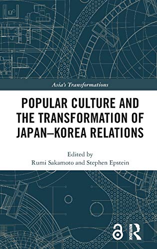 Popular Culture and the Transformation of JapanKorea Relations [Hardcover]