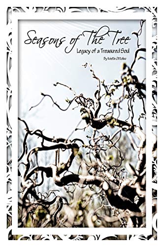 Seasons Of The Tree Legacy Of A Treasured Soul [Paperback]