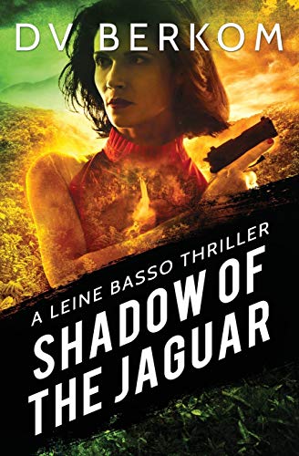 Shado of the Jaguar  A Leine Basso Thriller [Paperback]