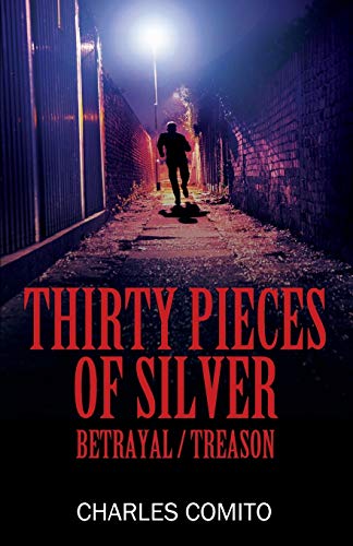 Thirty Pieces of Silver  Betrayal / Treason [Paperback]