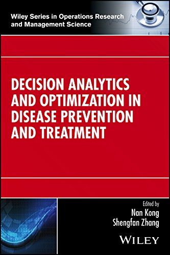 Decision Analytics and Optimization in Disease Prevention and Treatment [Hardcover]