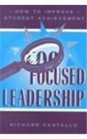 Focused Leadership: How to Improve Student Achievement [Paperback]