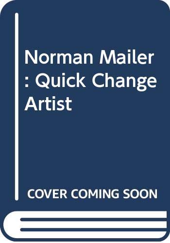 Norman Mailer: Quick Change Artist [Hardcover]