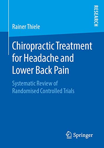 Chiropractic Treatment for Headache and Lower Back Pain: Systematic Review of Ra [Paperback]