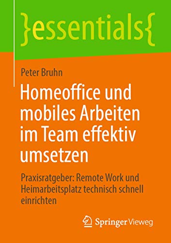 Homeoffice und mobiles Arbeiten im Team effektiv umsetzen: Praxisratgeber: Remot [Paperback]