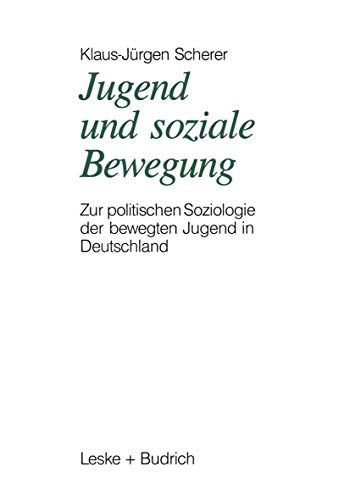 Jugend und soziale Beegung Zur politischen Soziologie der beegten Jugend in D [Paperback]