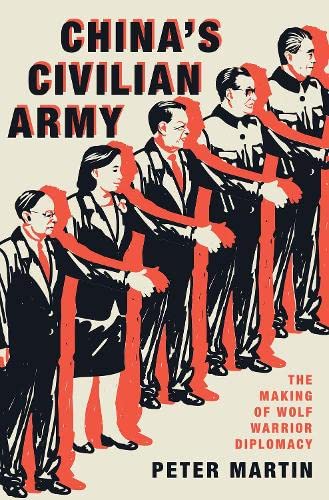 China's Civilian Army: The Making of Wolf Warrior Diplomacy [Paperback]