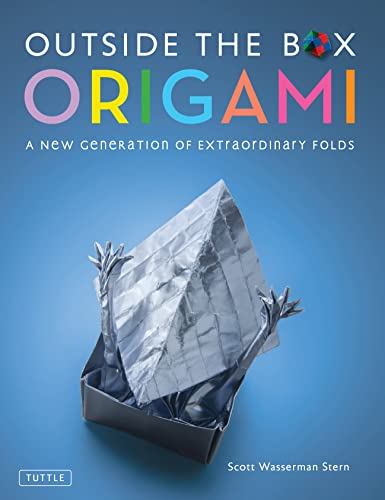 Outside the Box Origami: A New Generation of Extraordinary Folds: Includes Origa [Hardcover]