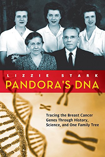 Pandora's DNA: Tracing the Breast Cancer Genes Through History, Science, and [Paperback]