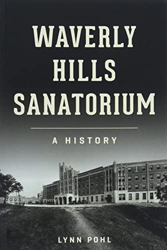 Waverly Hills Sanatorium: A History [Paperback]