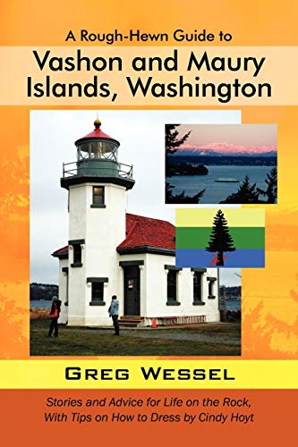 A Rough-Hen Guide To Vashon And Maury Islands, Washington Stories And Advice F [Paperback]