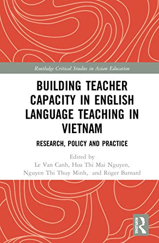 Building Teacher Capacity in English Language Teaching in Vietnam Research, Pol [Hardcover]