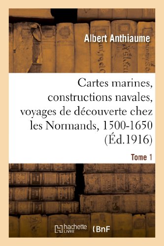 Cartes Marines, Constructions Navales, Voyages de Decouverte Chez les Normands,  [Paperback]