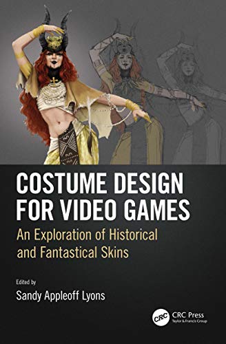 Costume Design for Video Games An Exploration of Historical and Fantastical Ski [Paperback]