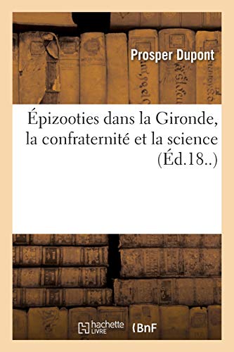 Epizooties Dans La Gironde, La Confraternite Et La Science