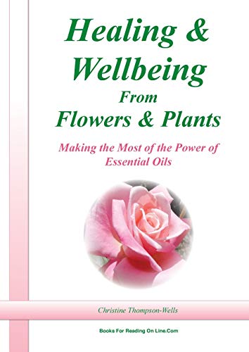 Healing And Wellbeing From Plants And Floers