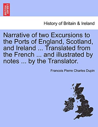 Narrative of To Excursions to the Ports of England, Scotland, and Ireland Trans [Paperback]