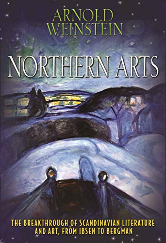 Northern Arts The Breakthrough of Scandinavian Literature and Art, from Ibsen t [Paperback]