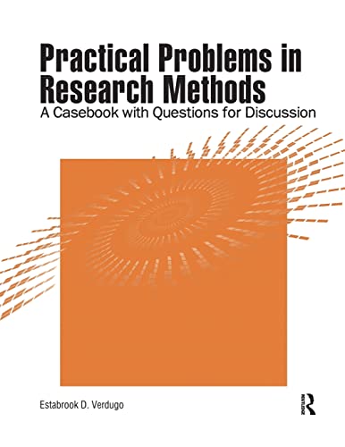 Practical Problems in Research Methods A Casebook ith Questions for Discussion [Paperback]