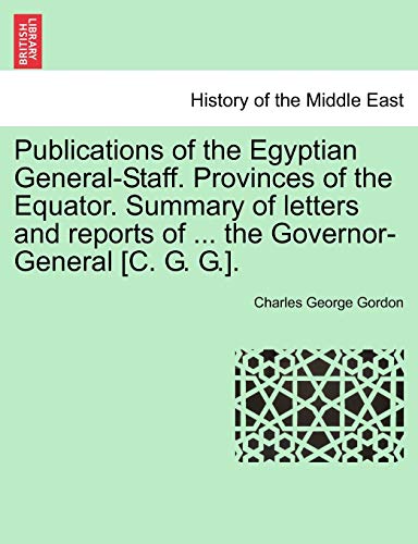 Publications of the Egyptian General-Staff Provinces of the Equator Summary of L [Paperback]