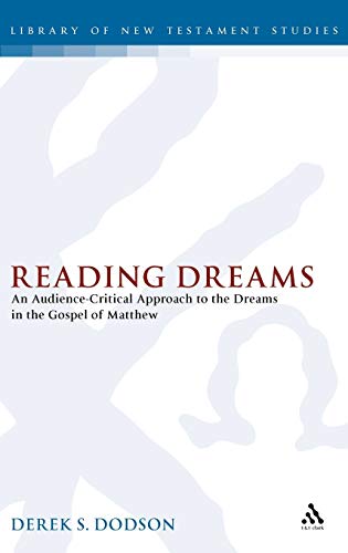 Reading Dreams An Audience-Critical Approach to the Dreams in the Gospel of Mat [Hardcover]