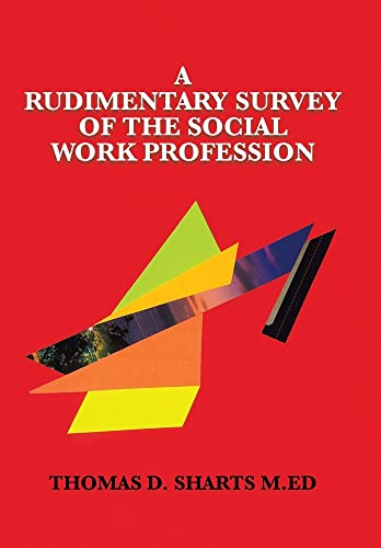 Rudimentary Survey  Of The Social Work Profession