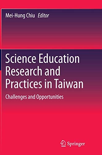 Science Education Research and Practices in Taiwan: Challenges and Opportunities [Paperback]